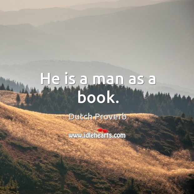 He is a man as a book. Dutch Proverbs Image