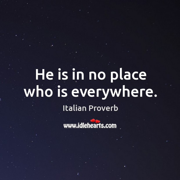 He is in no place who is everywhere. Image