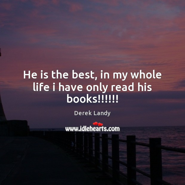 He is the best, in my whole life i have only read his books!!!!!! Derek Landy Picture Quote