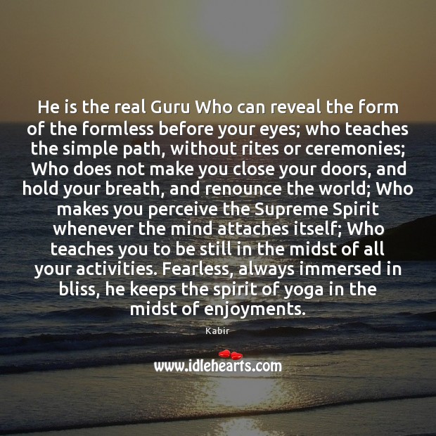 He is the real Guru Who can reveal the form of the Kabir Picture Quote