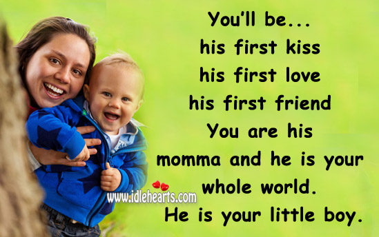 He is your whole world and he is your little boy. Image