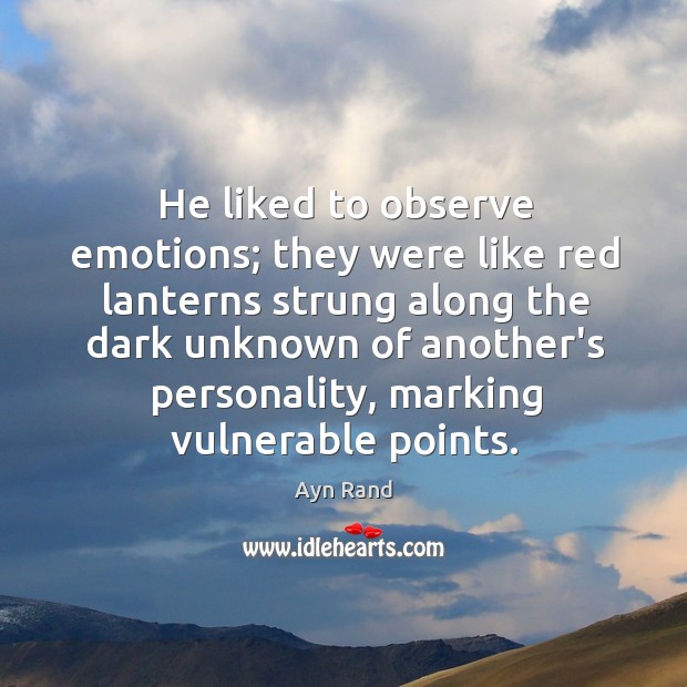 He liked to observe emotions; they were like red lanterns strung along Image