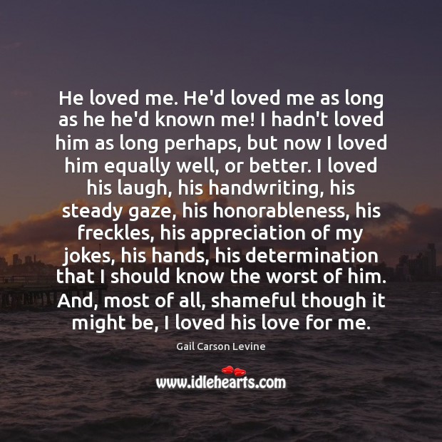 He loved me. He’d loved me as long as he he’d known Determination Quotes Image