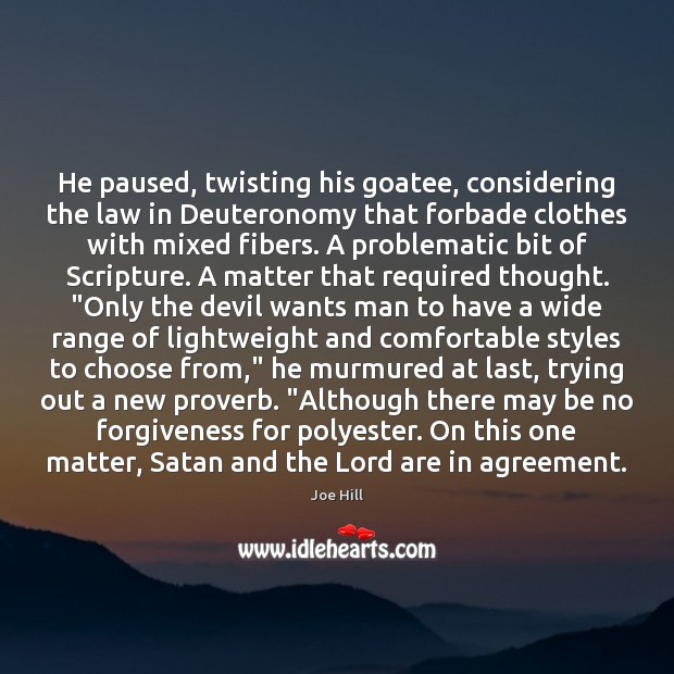 He paused, twisting his goatee, considering the law in Deuteronomy that forbade Image