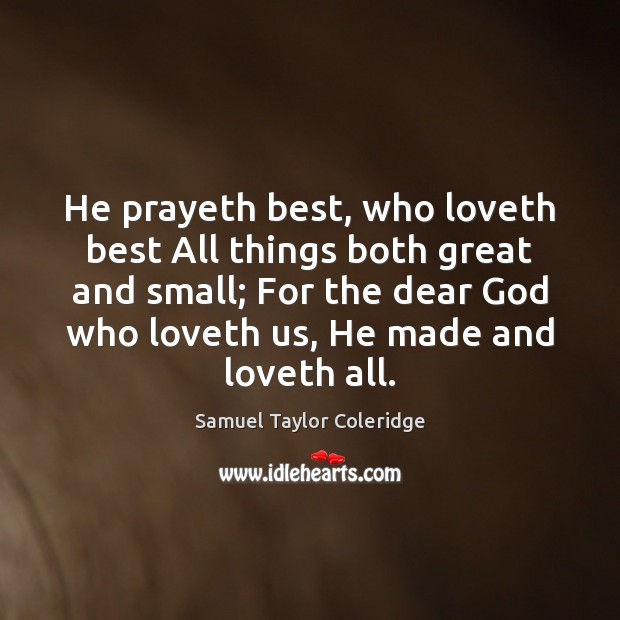 He prayeth best, who loveth best All things both great and small; Image