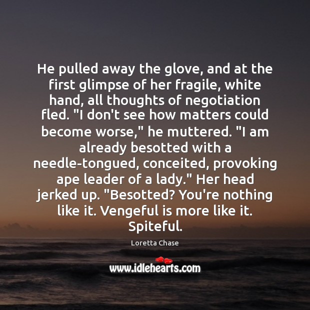 He pulled away the glove, and at the first glimpse of her Image