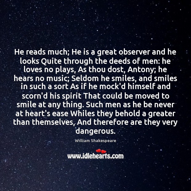 He reads much; He is a great observer and he looks Quite Image