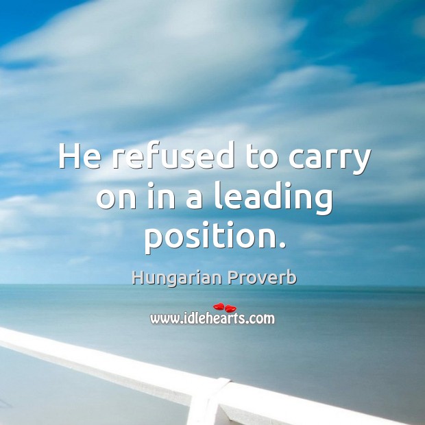 He refused to carry on in a leading position. Image