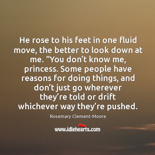 He rose to his feet in one fluid move, the better to Rosemary Clement-Moore Picture Quote
