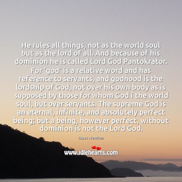 He rules all things, not as the world soul but as the Image