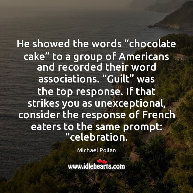He showed the words “chocolate cake” to a group of Americans and Image