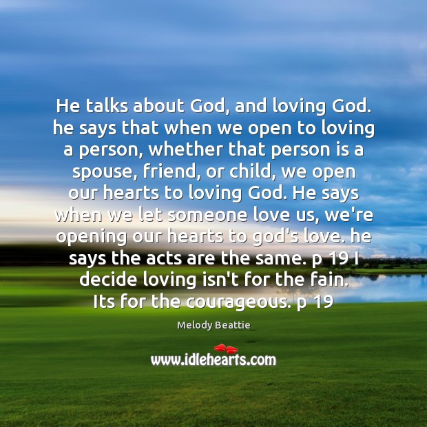 He talks about God, and loving God. he says that when we Melody Beattie Picture Quote