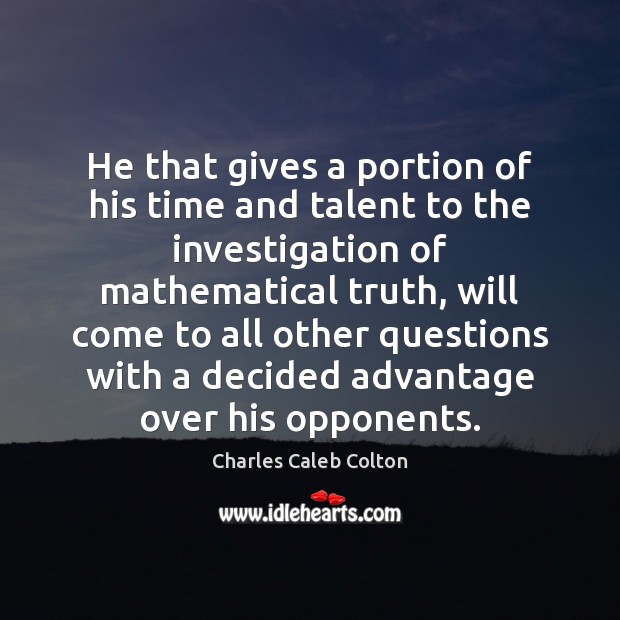 He that gives a portion of his time and talent to the Charles Caleb Colton Picture Quote