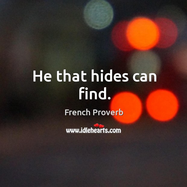 He that hides can find. Image