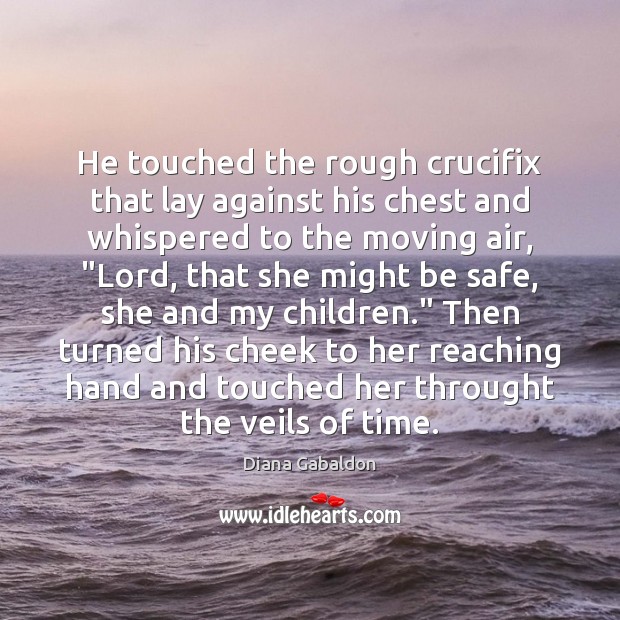 He touched the rough crucifix that lay against his chest and whispered Image