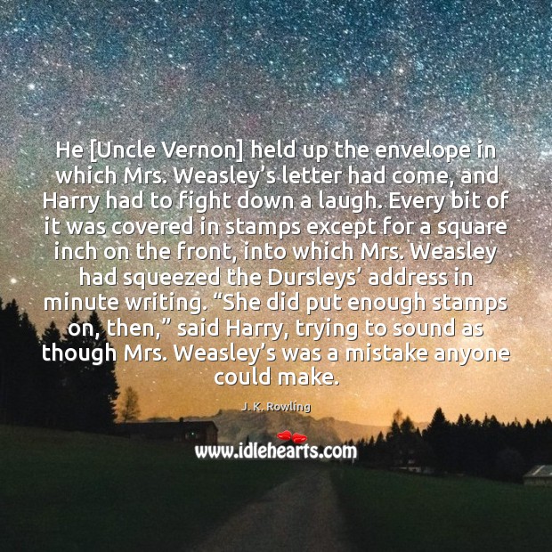 He [Uncle Vernon] held up the envelope in which Mrs. Weasley’s Image