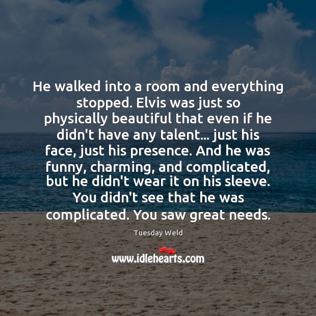 He walked into a room and everything stopped. Elvis was just so Image