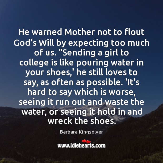 He warned Mother not to flout God’s Will by expecting too much College Quotes Image