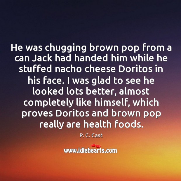 He was chugging brown pop from a can Jack had handed him Image