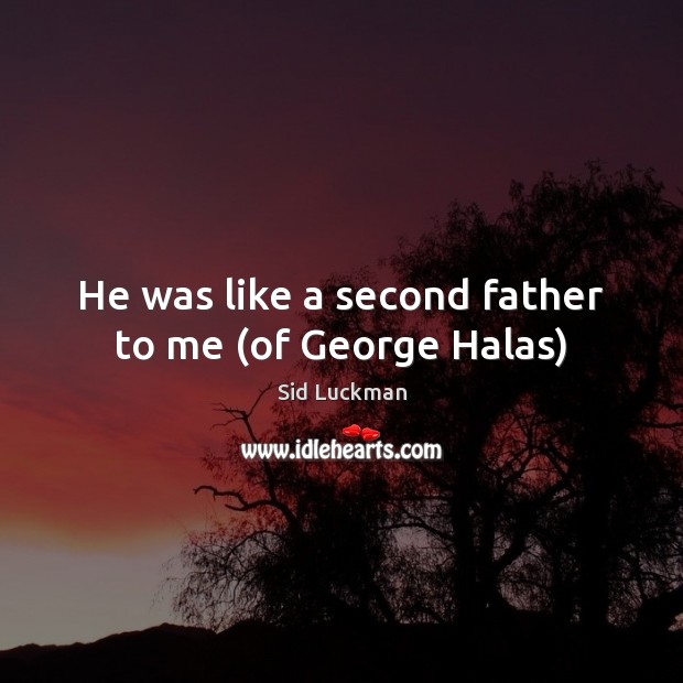 He was like a second father to me (of George Halas) Image
