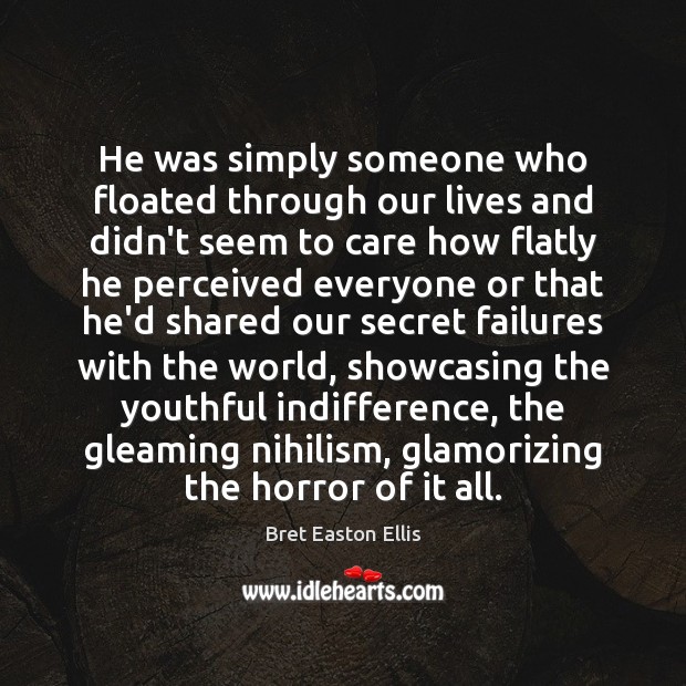He was simply someone who floated through our lives and didn’t seem Image