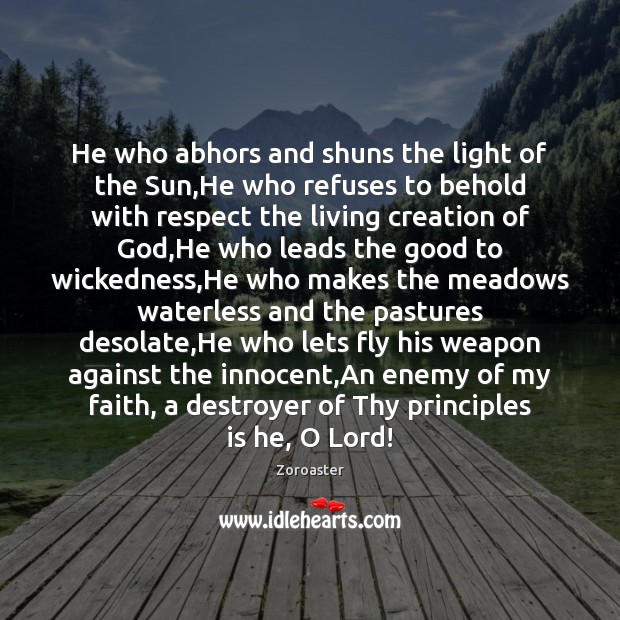 He who abhors and shuns the light of the Sun,He who Image