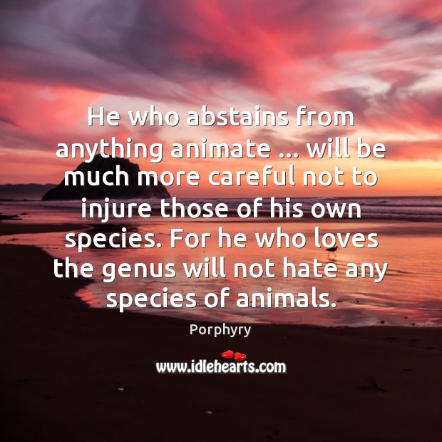 He who abstains from anything animate … will be much more careful not Image