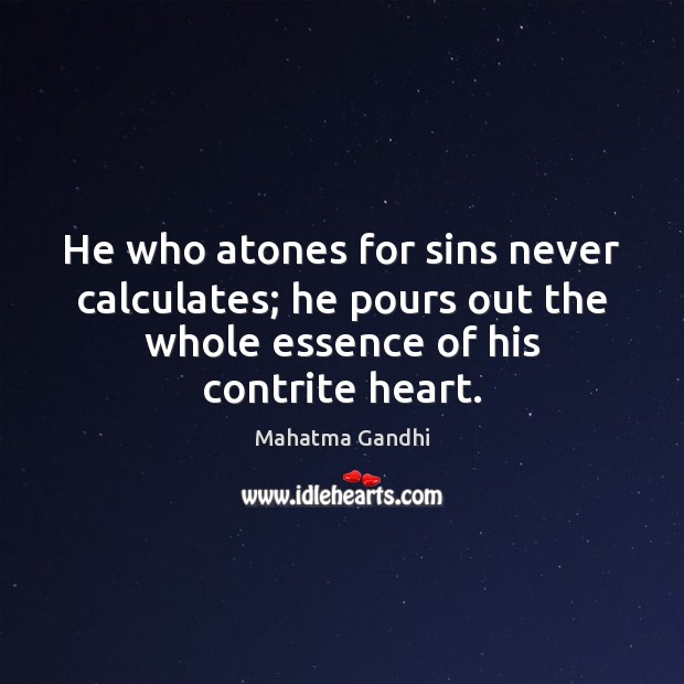 He who atones for sins never calculates; he pours out the whole Image