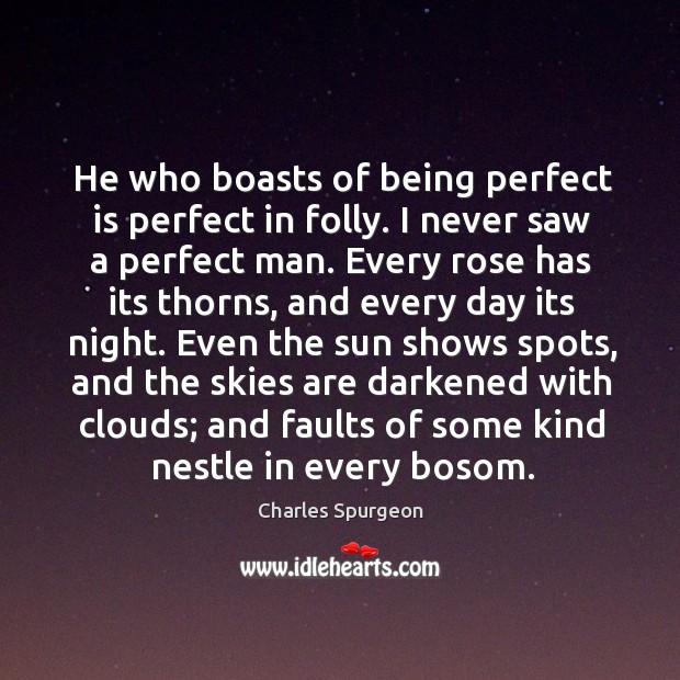 He who boasts of being perfect is perfect in folly. I never Image