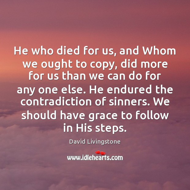 He who died for us, and Whom we ought to copy, did Image