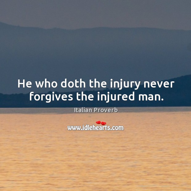 He who doth the injury never forgives the injured man. Image