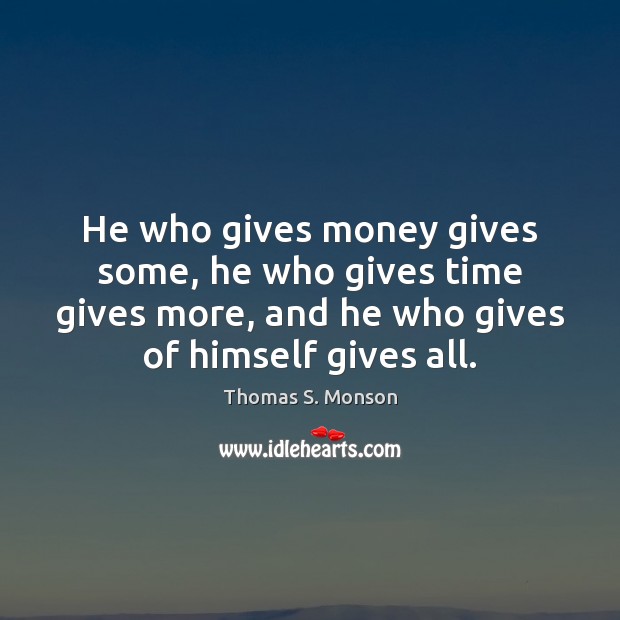 He who gives money gives some, he who gives time gives more, Image