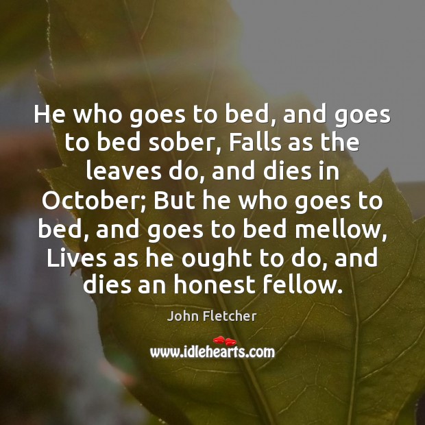 He who goes to bed, and goes to bed sober, Falls as Image