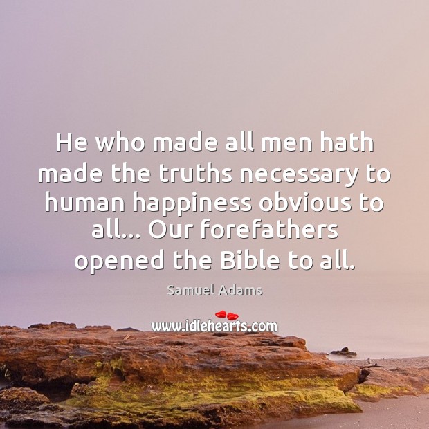 He who made all men hath made the truths necessary to human Image
