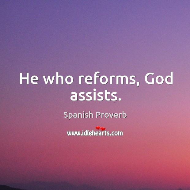 He who reforms, God assists. Image