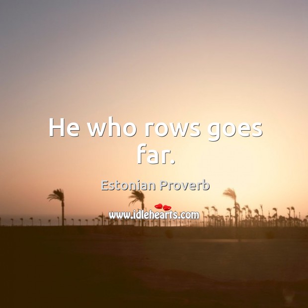 He who rows goes far. Estonian Proverbs Image