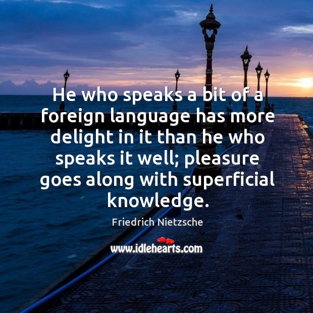 He who speaks a bit of a foreign language has more delight Image