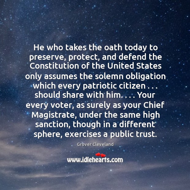 He who takes the oath today to preserve, protect, and defend the Image