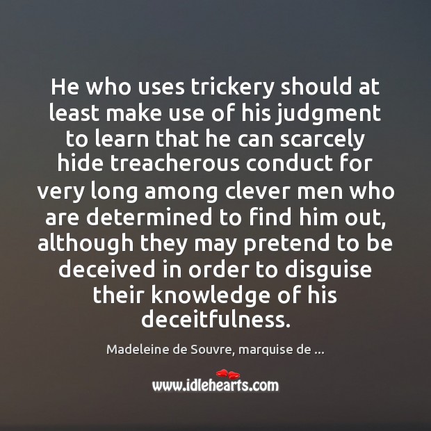 He who uses trickery should at least make use of his judgment Image