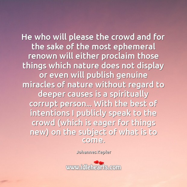 He who will please the crowd and for the sake of the Image