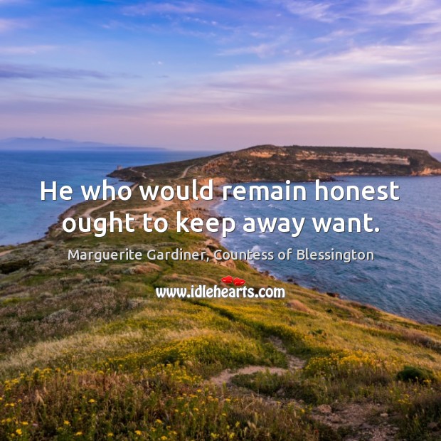 He who would remain honest ought to keep away want. Image