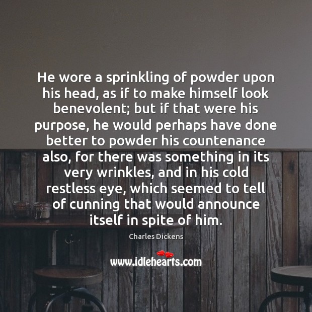 He wore a sprinkling of powder upon his head, as if to Image