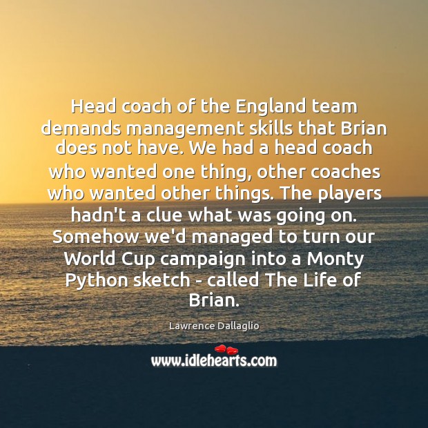 Head coach of the England team demands management skills that Brian does Image