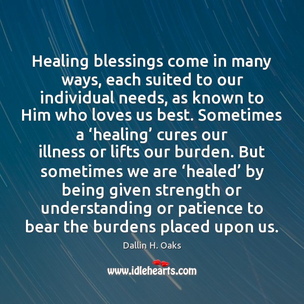 Healing blessings come in many ways, each suited to our individual needs, Image