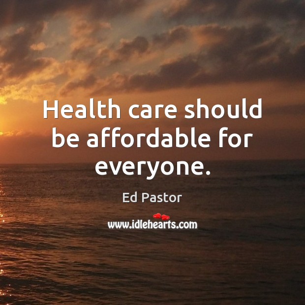 Health care should be affordable for everyone. Image