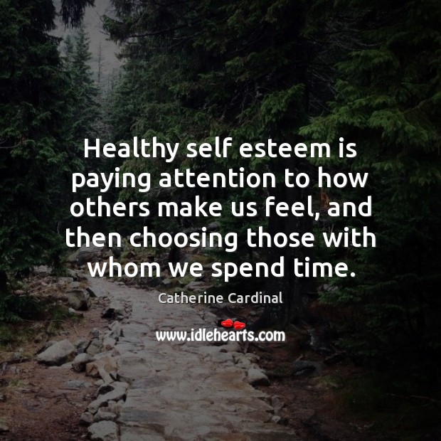 Healthy self esteem is paying attention to how others make us feel, Image
