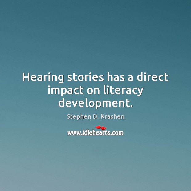 Hearing stories has a direct impact on literacy development. Image