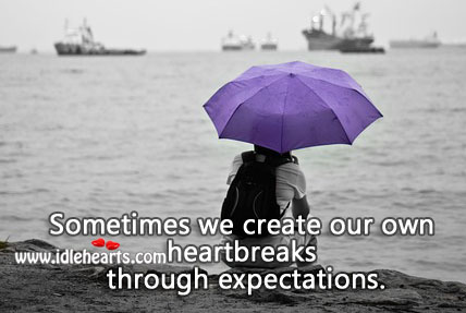 We create our own heartbreaks. Sad Quotes Image