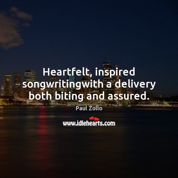 Heartfelt, inspired songwritingwith a delivery both biting and assured. Image