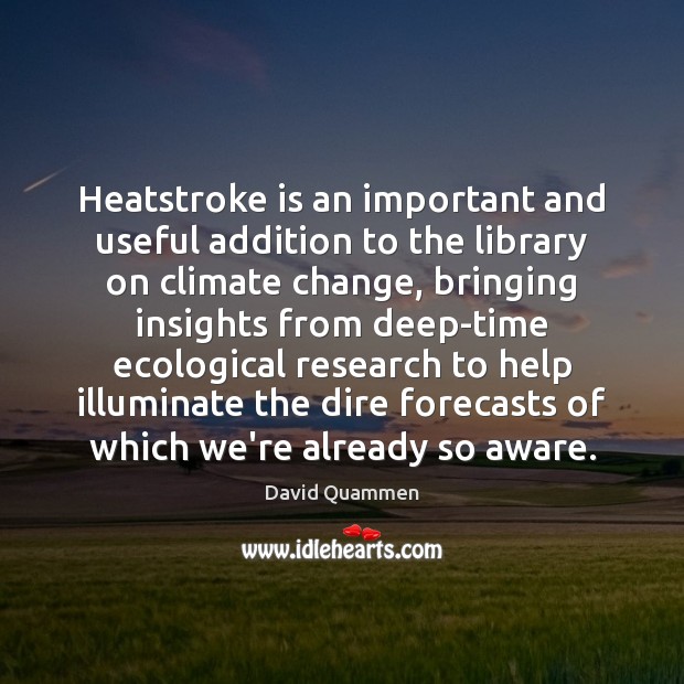 Heatstroke is an important and useful addition to the library on climate Climate Quotes Image